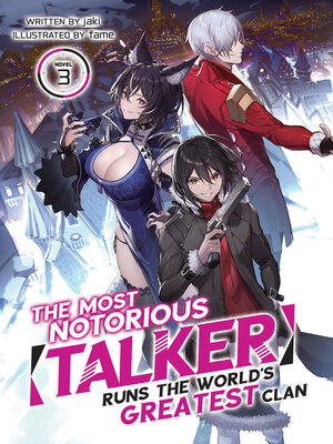 cover image of The Most Notorious "Talker" Runs the World's Greatest Clan, Volume 3